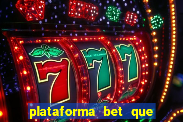 plataforma bet que paga ao se cadastrar